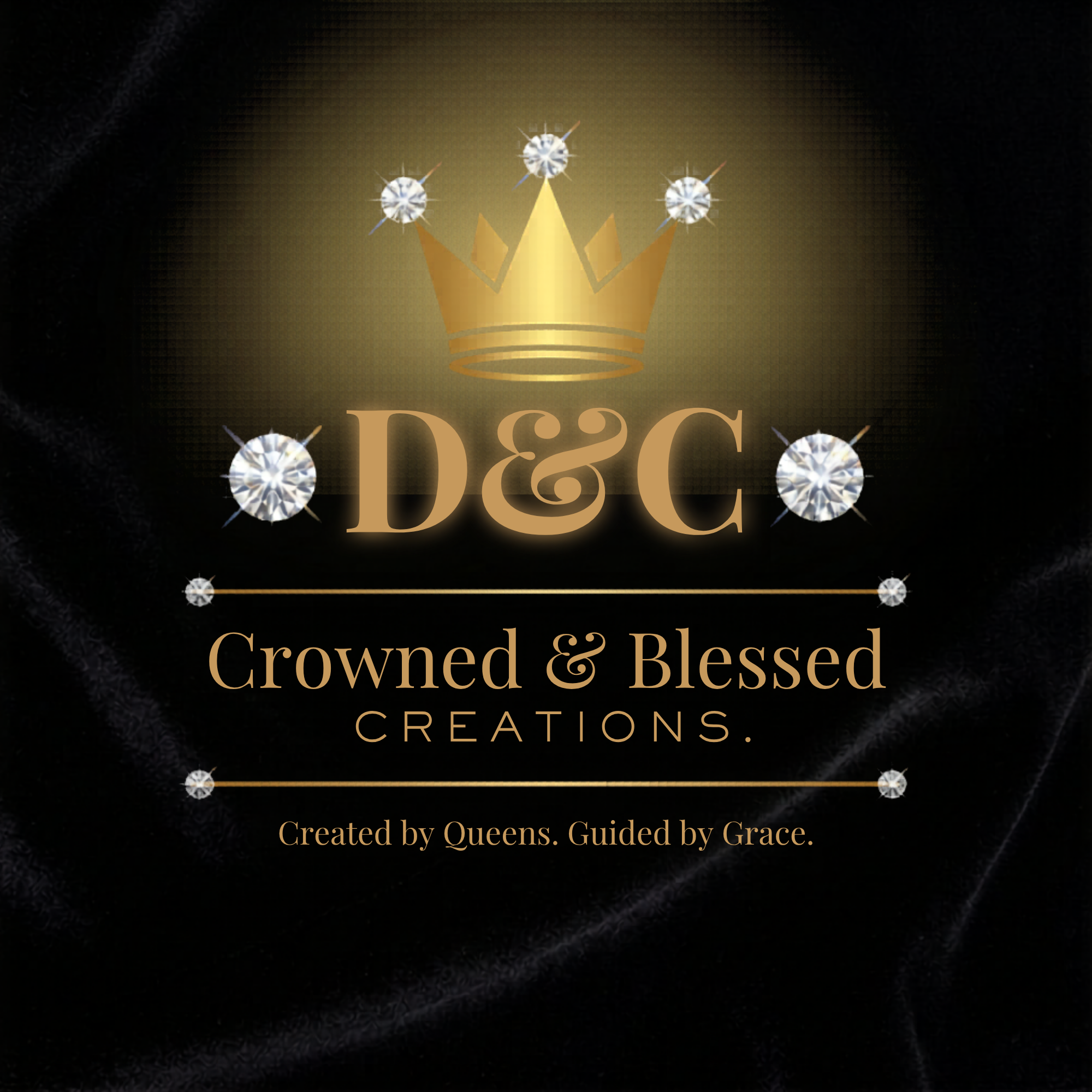 A black background with a gold crown with three diamonds on top. Below the crown, there is gold text that reads "D&CC" and a slogan that reads "Crowned & Blessed." under the main text, there is smaller gold text that says "Created by Queens. Guided by Grace."