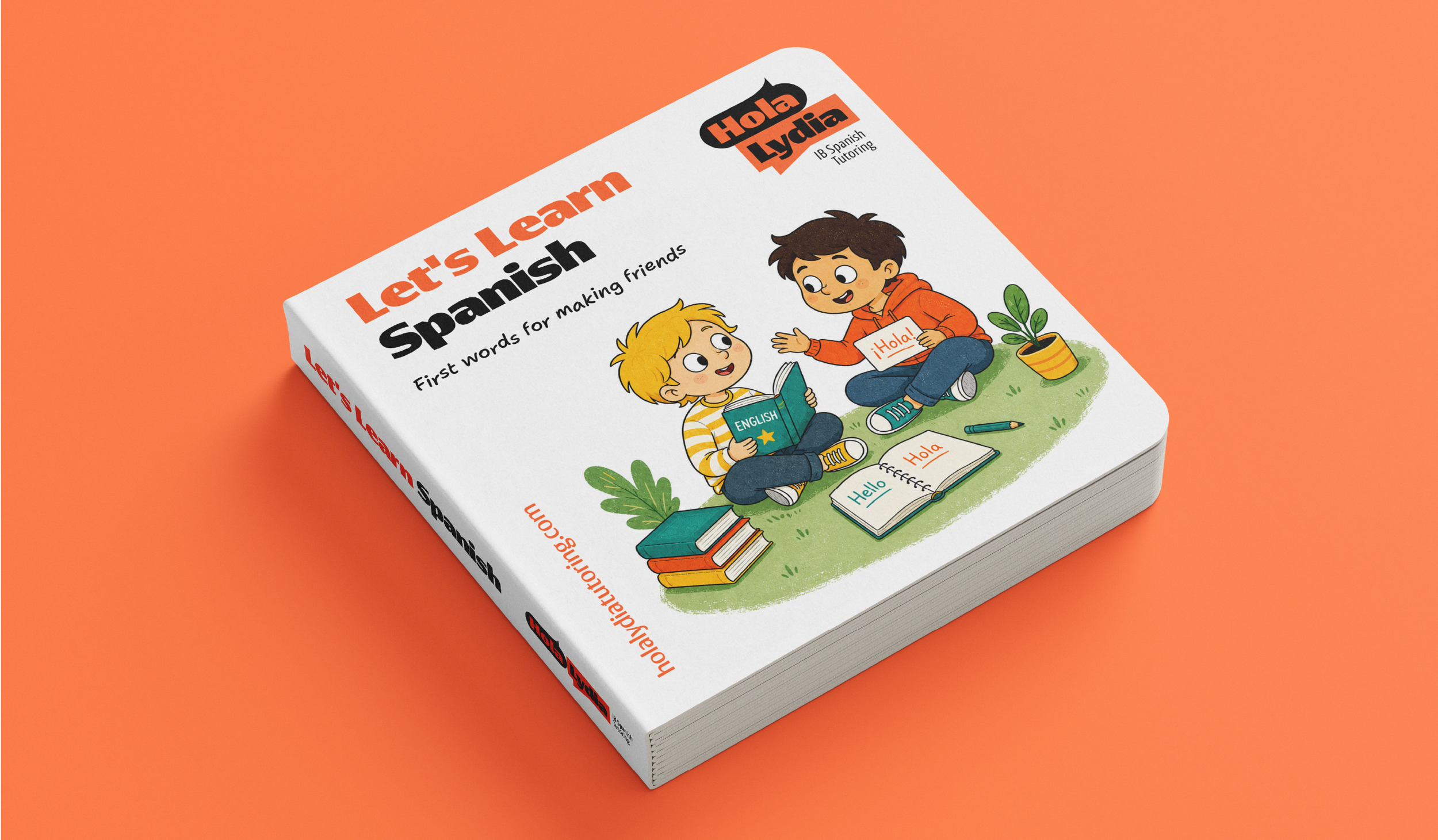 A colorful educational book titled 'Let's Learn Spanish: First words for making friends' is shown on an orange background. The cover features an illustration of a boy and a girl sitting on grass, with books and a notebook, practicing greetings in Spanish, such as 'Hola' and 'Hello'.