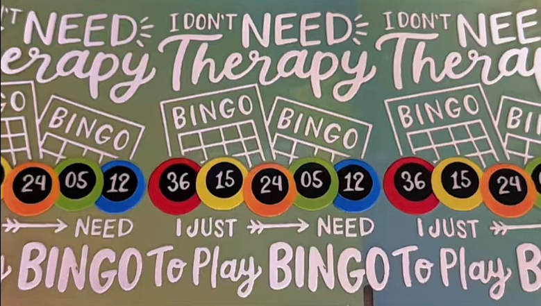 Bingo- I don't need Therapy
