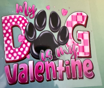 My Dog is My Valentine Decal