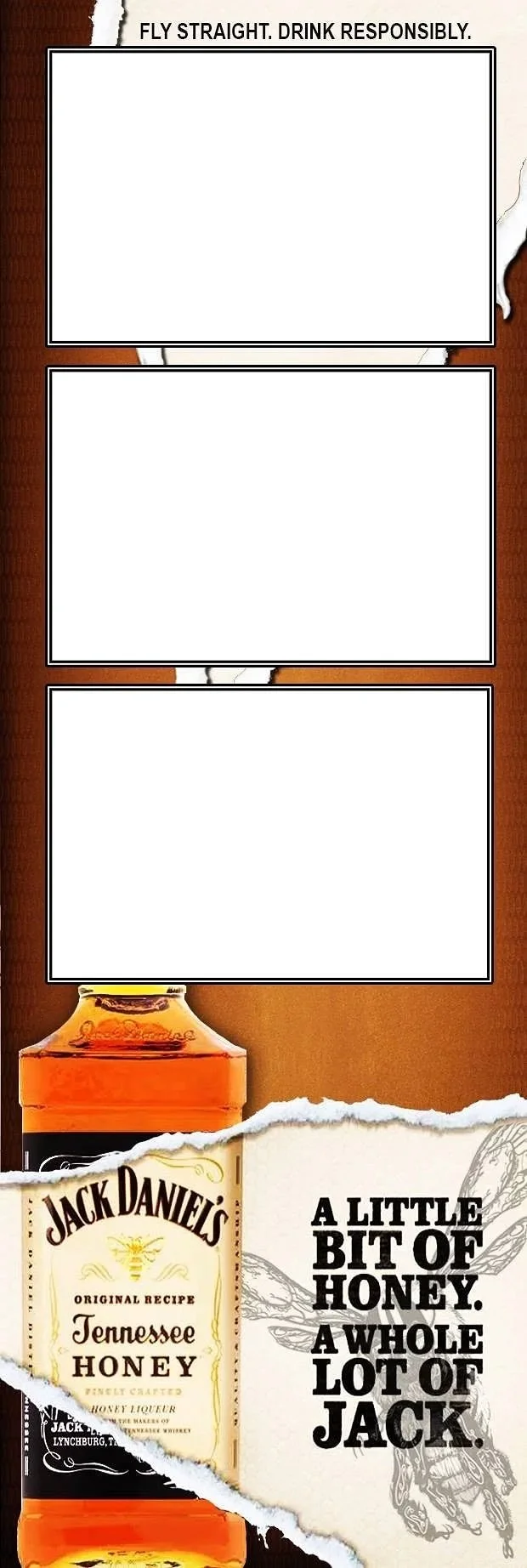A Jack Daniel's Tennessee Honey whiskey advertisement with torn paper edges, displaying a bottle of whiskey and the text "A little bit of honey. A whole lot of Jack."