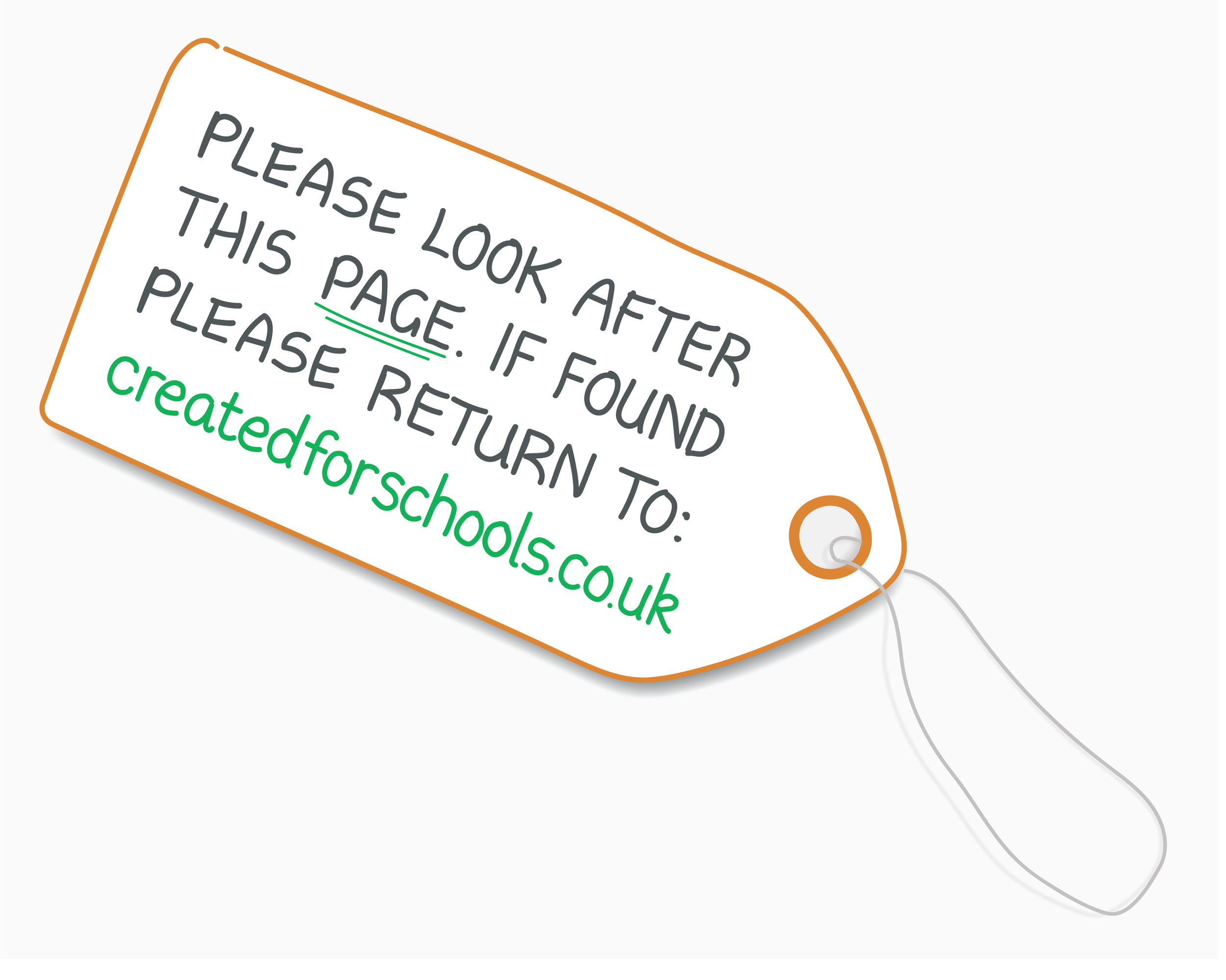 Handwritten tag reading: Please look after this page. If lost please return to createdforschools.co.uk