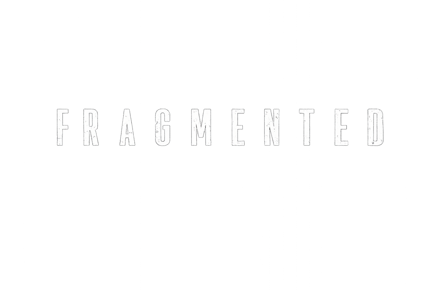 Fragmented 