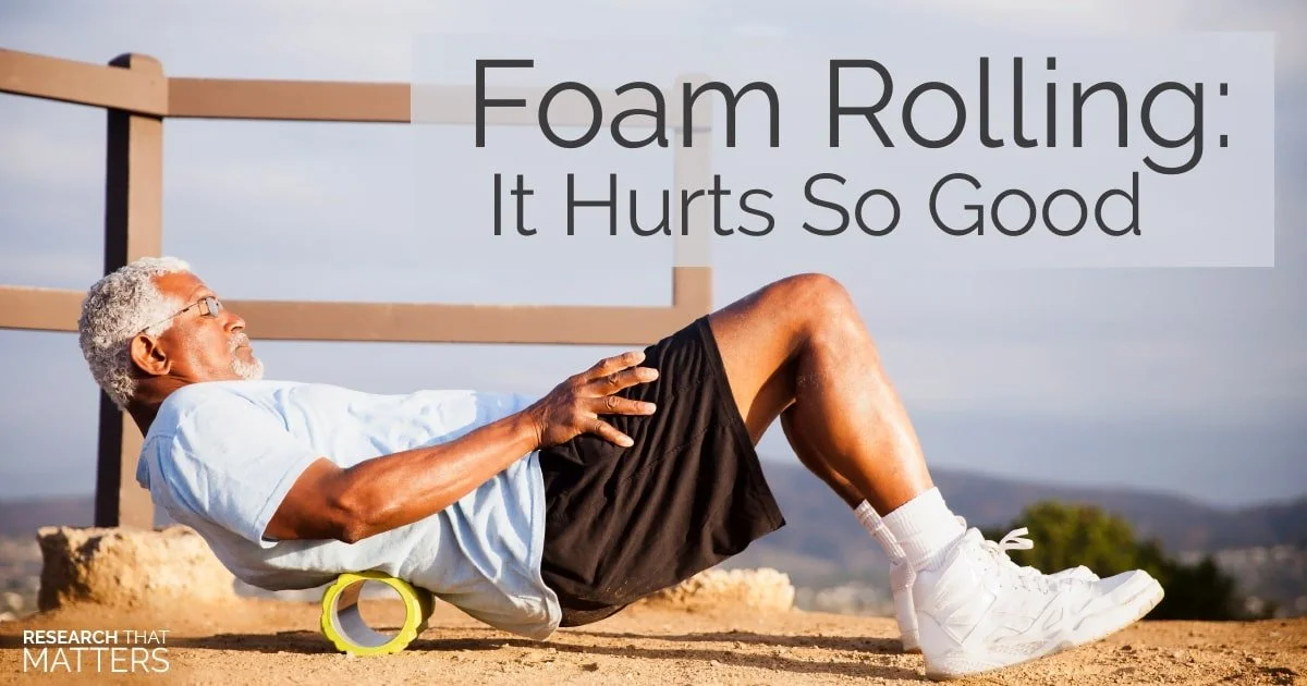 Foam Rolling: It Hurts So Good