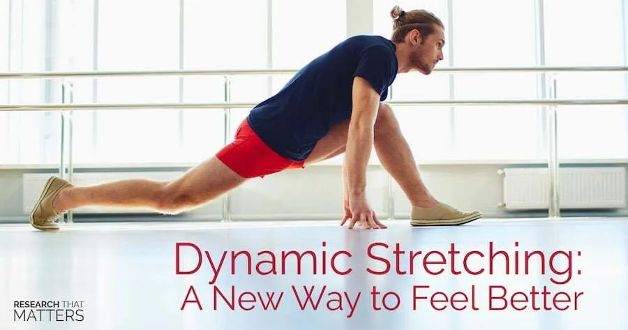 Dynamic Stretching: A New Way to Feel Better