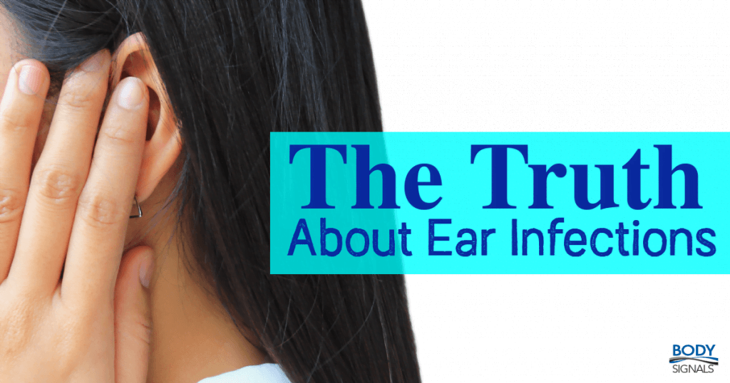 The Truth About Ear Infections