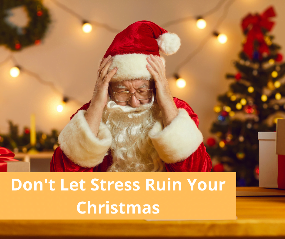 Don't Let Stress Ruin Your Christmas