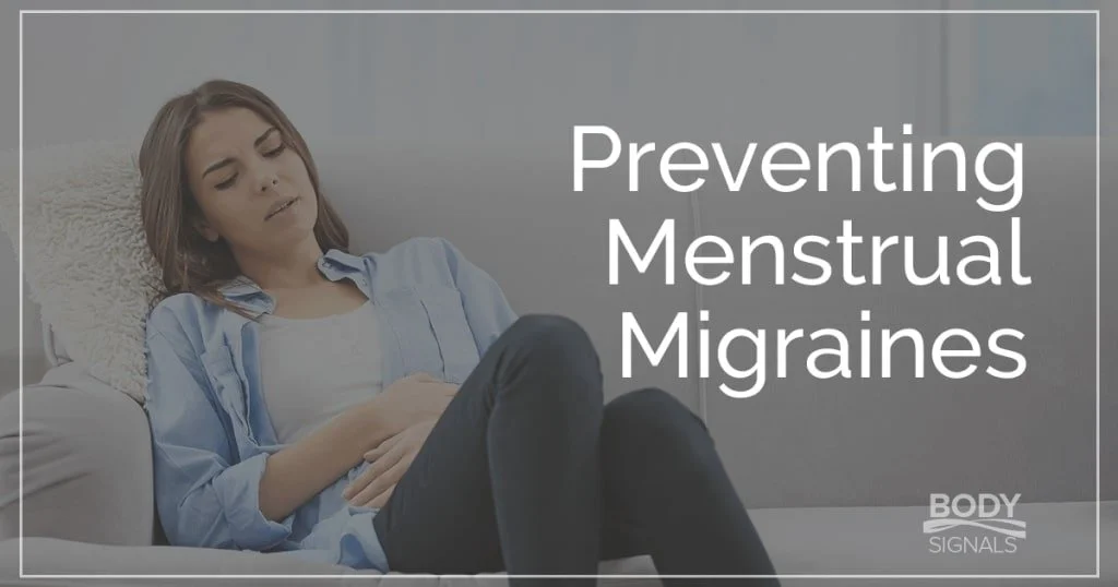 No More Menstrual Migraines!