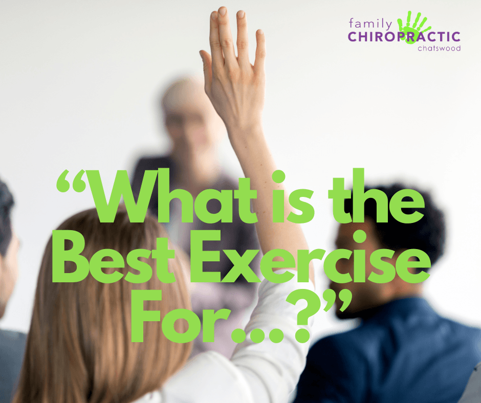 Before You Ask 'What's the Best Exercise?' — Chiropractor Chatswood | Family Chiropractic