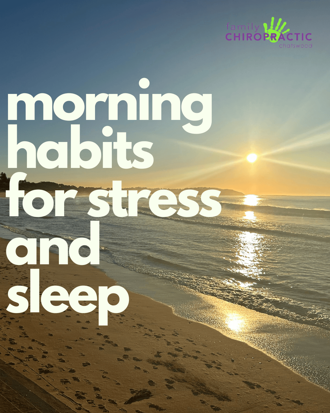 3 Science-Backed Morning Habits to Reduce Stress, Improve Sleep &amp; Boost Energy I Family Chiropractic Chatswood
