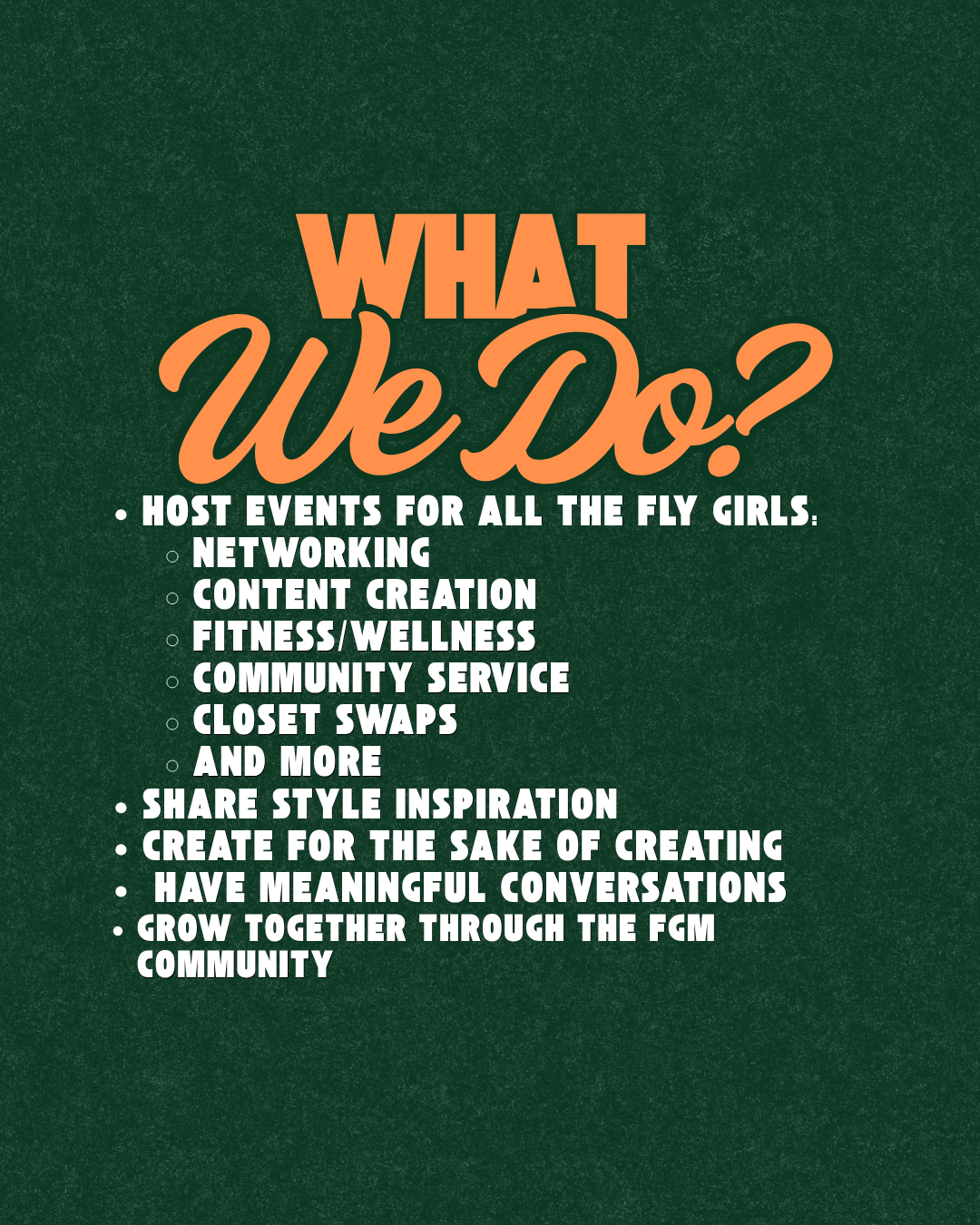 Pink, orange, and white poster titled 'What We Do?' with a green textured background listing activities like hosting events, networking, content creation, fitness, community service, closet swaps, sharing style inspiration, creating, having meaningful conversations, and growing through an FGM community.