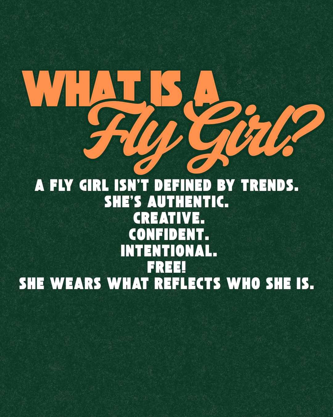 Text on a green background that explains what a fly girl is, emphasizing authenticity, confidence, creativity, and self-expression.