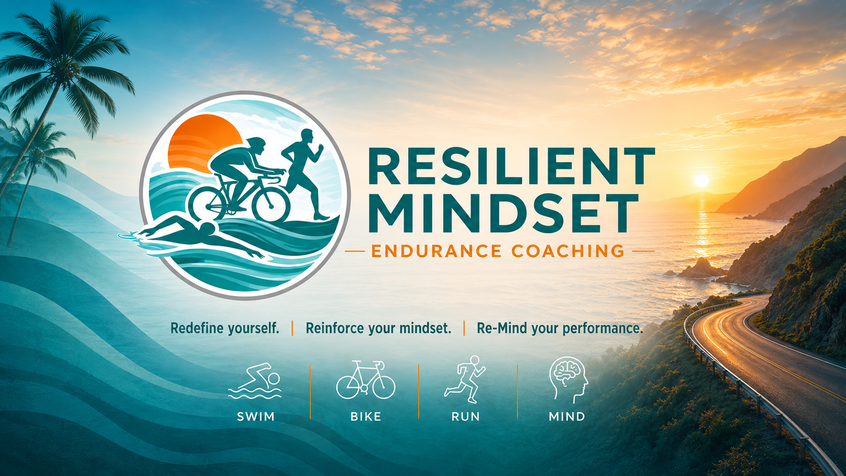 Logo for Resilient Mindset Endurance Coaching featuring silhouettes of a swimmer, cyclist, and runner with a sunset over ocean and mountains background. Slogans: Redefine yourself, Reinforce your mindset, Re-Mind your performance. Icons for swim, bike, run, and mind.