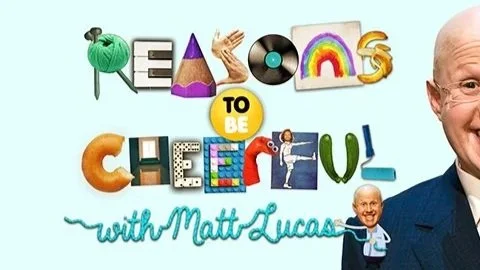 Reasons to Be Cheerful with Matt Lucas artwork, a television production credit for Oli Gilford as Archive AP.