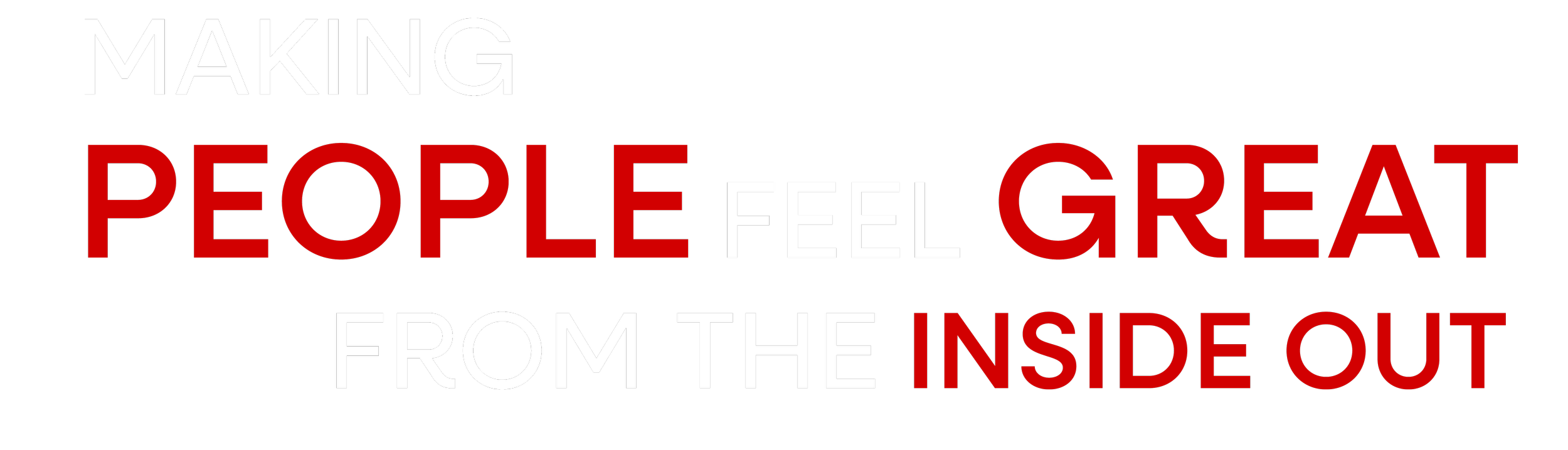 Text graphic with the words 'Making people feel great from the inside out' in white and red on a black background.