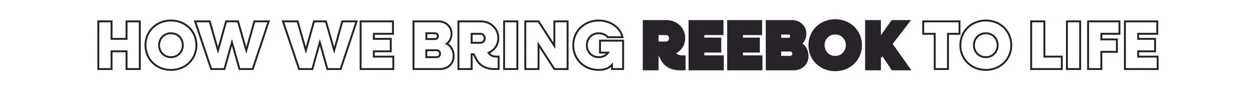 Text banner reading "HOW WE BRING REEBOK TO LIFE" in bold black and white font.