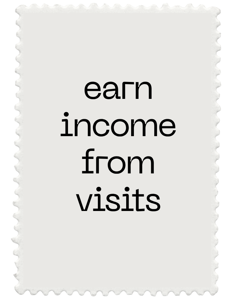 A stamp with the words 'earn income from visits' printed on it.