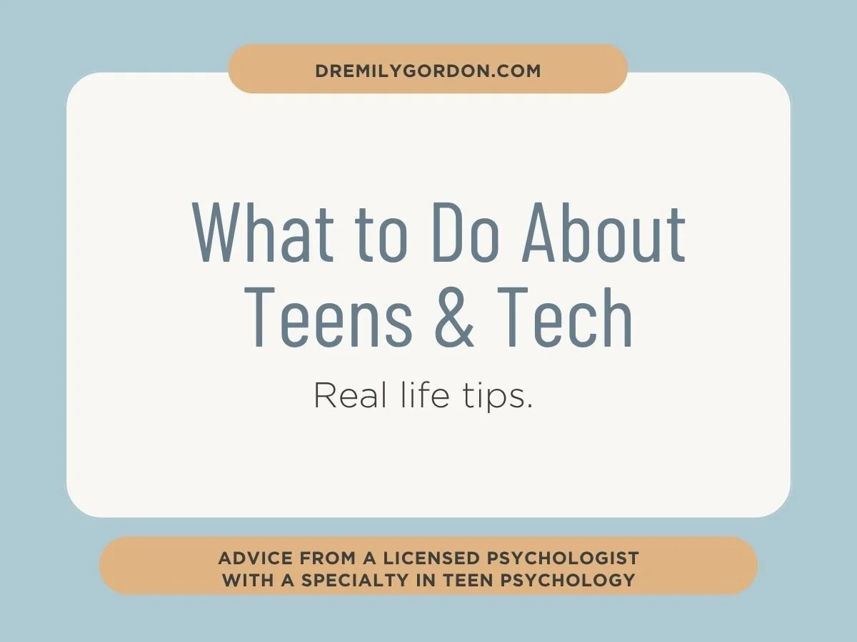 What to Do About Teens and Tech
