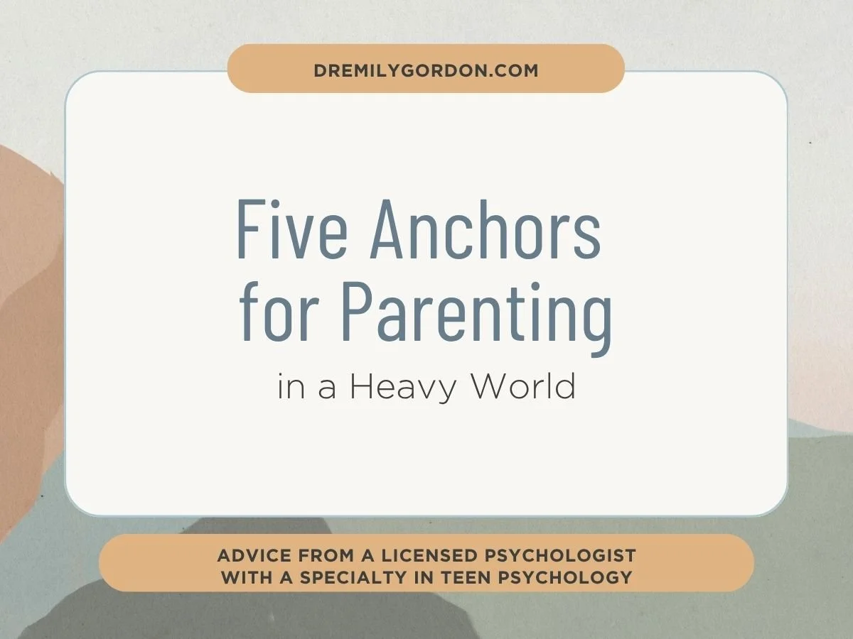 Five Anchors for Parenting in a Heavy World