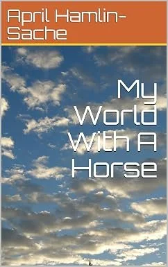 Cover of My World With A Horse featuring clouds in a blue sky