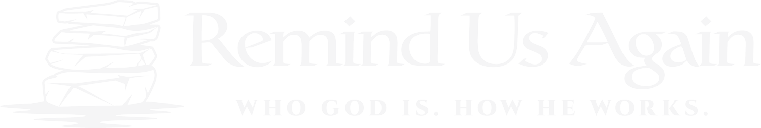 Remind Us Again  | Who God Is. How He Works.