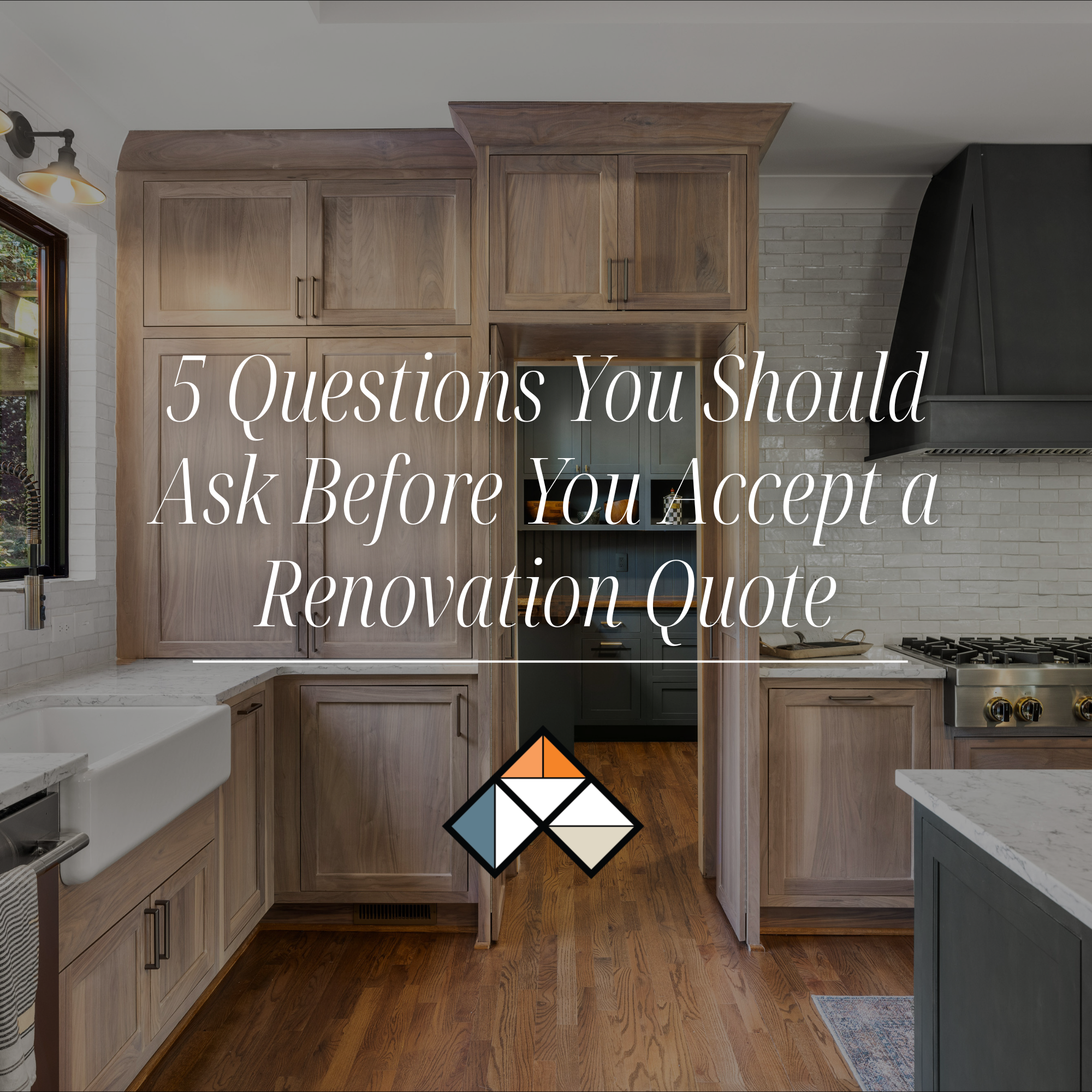 Five Questions You Should Ask Before You Accept a Renovation Quote