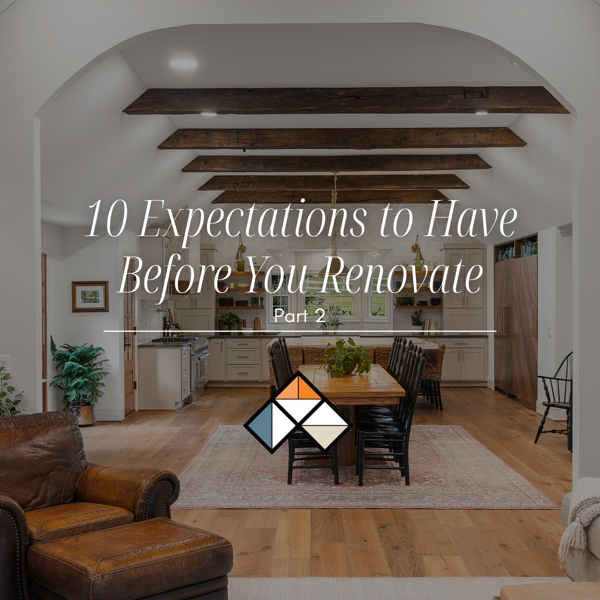 10 Expectations to Have Before You Renovate (Part 2)