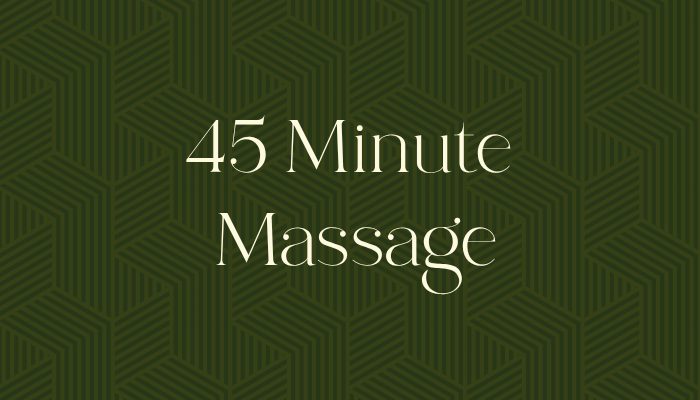 Forest Green background with text that says 45 Minute Massage