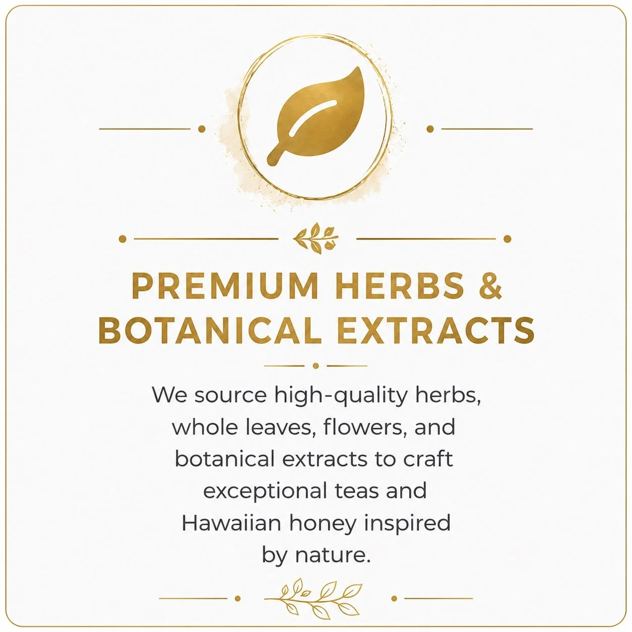 A label with a gold leaf icon at the top, text reading "Premium Herbs & Botanical Extracts," and a description about sourcing high-quality herbs, leaves, flowers, and extracts for crafting teas and honey, decorated with small gold lines, dots, and a leaf illustration at the bottom.