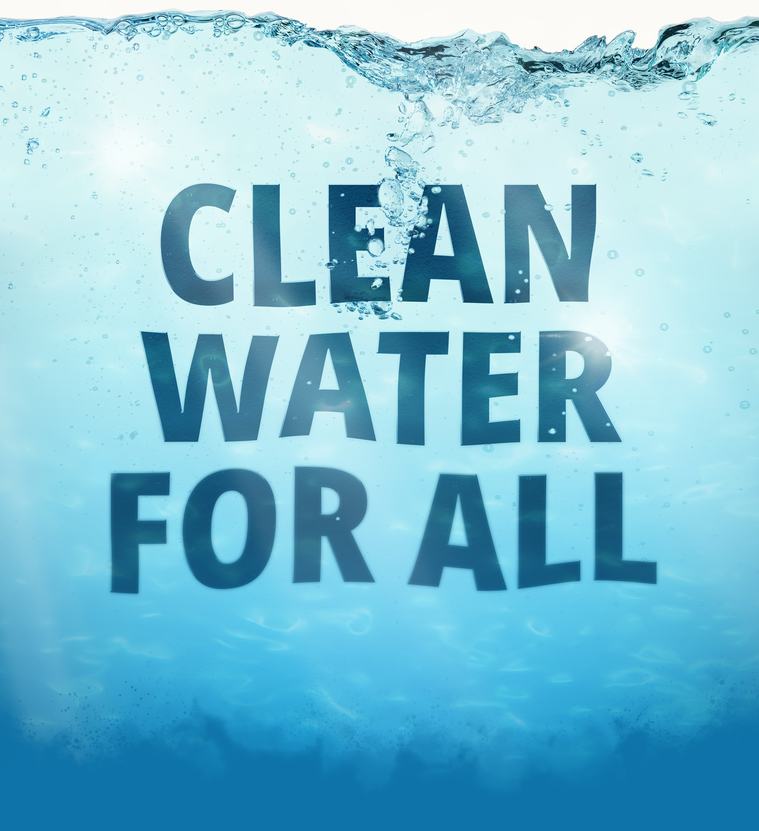 The background is a pool of water, which is bubbling at the top. Over the top of it there is text which reads 'Clean water for all'