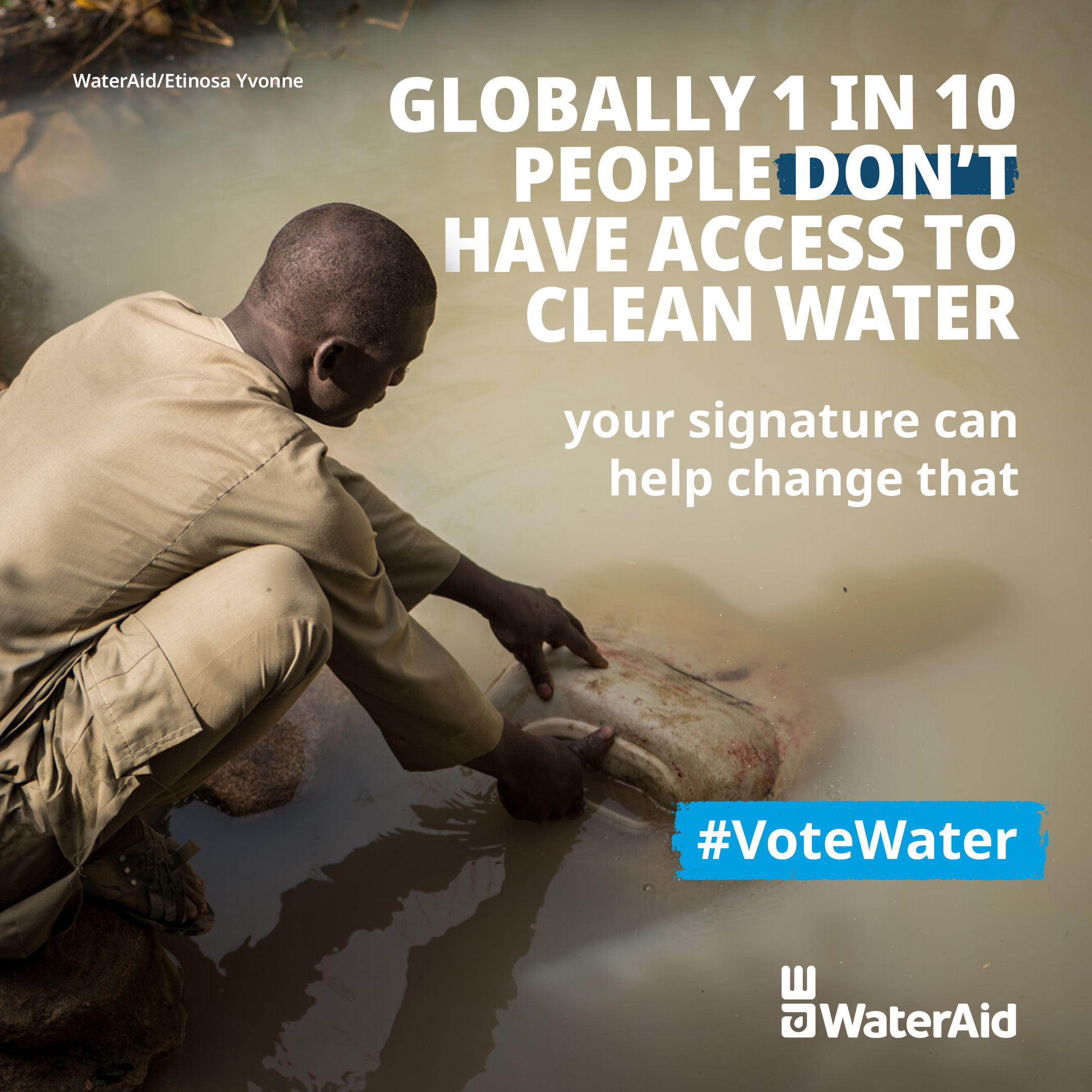 There is a social post showing a man collecting water from a pool or pond. Over the top it read 'Globally, 1 in 10 people don't have access to clean water'