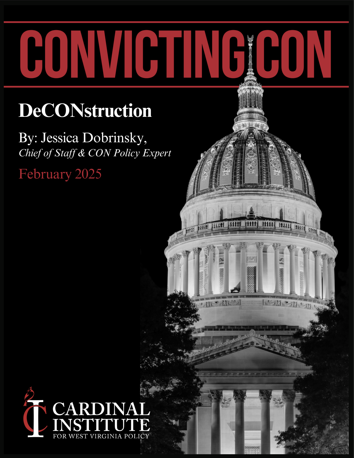 Poster for an event titled "Convicting Con" with the subtitle "DeCONstruction" by Jessica Dobrinsky, Chief of Staff & CON Policy Expert, scheduled for February 2025. The poster features the Capitol building at night, with the logo and name of the Cardinal Institute for West Virginia Policy.