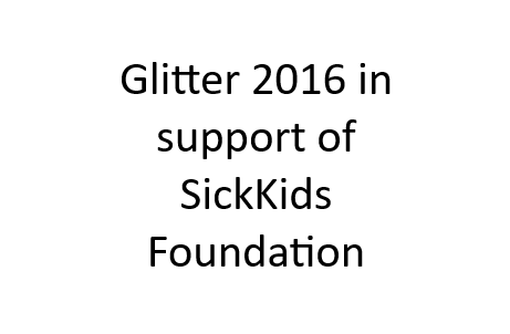 Text reading 'Glitter 2016 in support of SickKids Foundation'