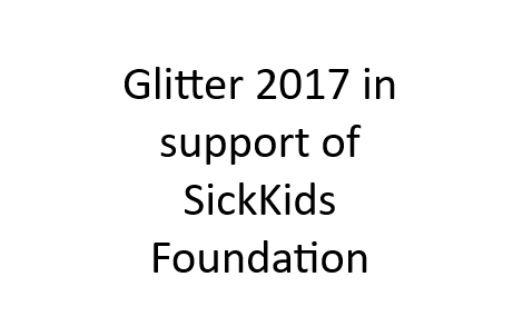 A white background with black text that reads, "Glitter 2017 in support of SickKids Foundation."