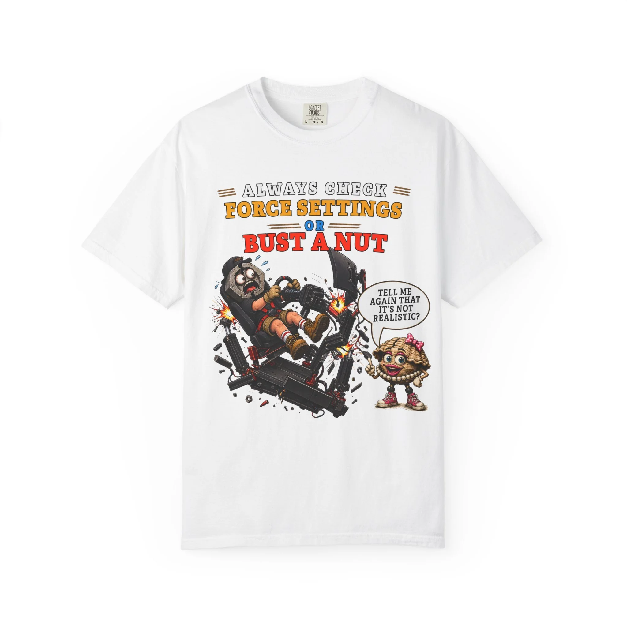 Sim Racing - Always Check Force Settings or Bust a Nut | Graphic T-Shirt