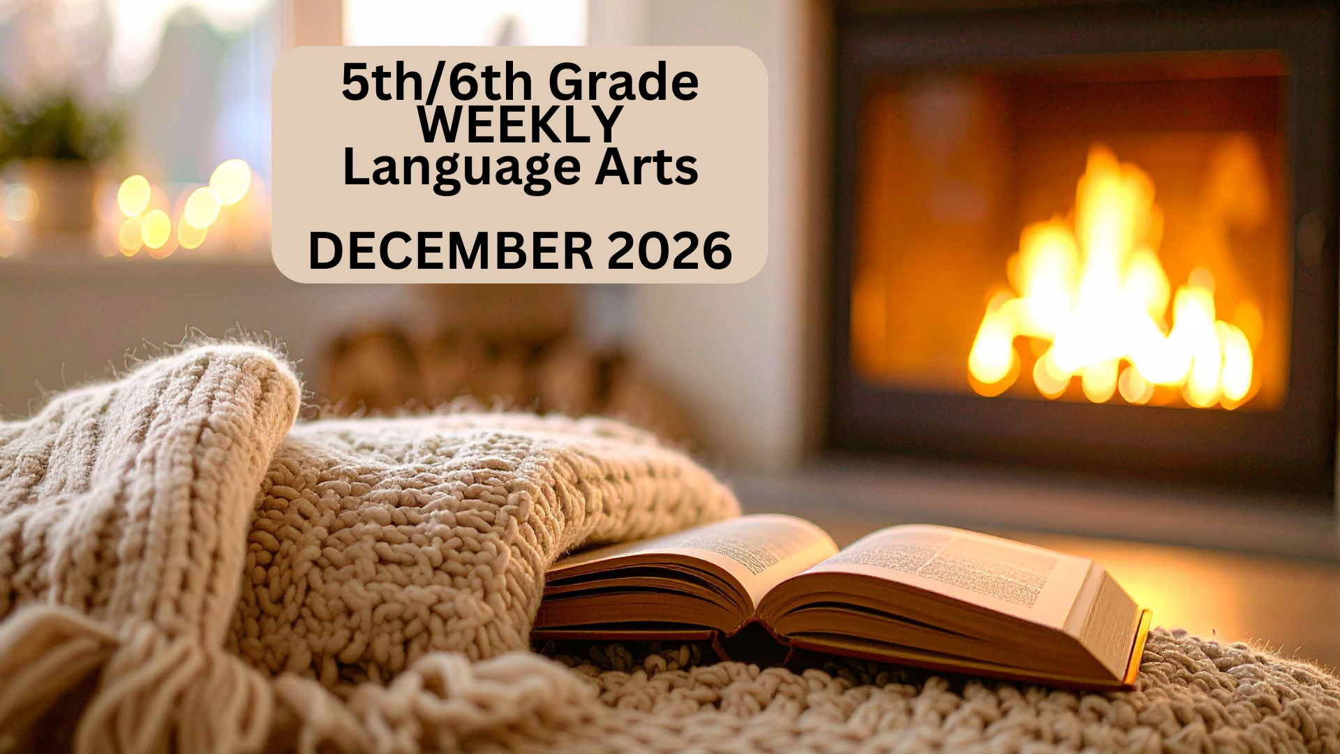 5th/6th Grade WEEKLY Course: December 2026