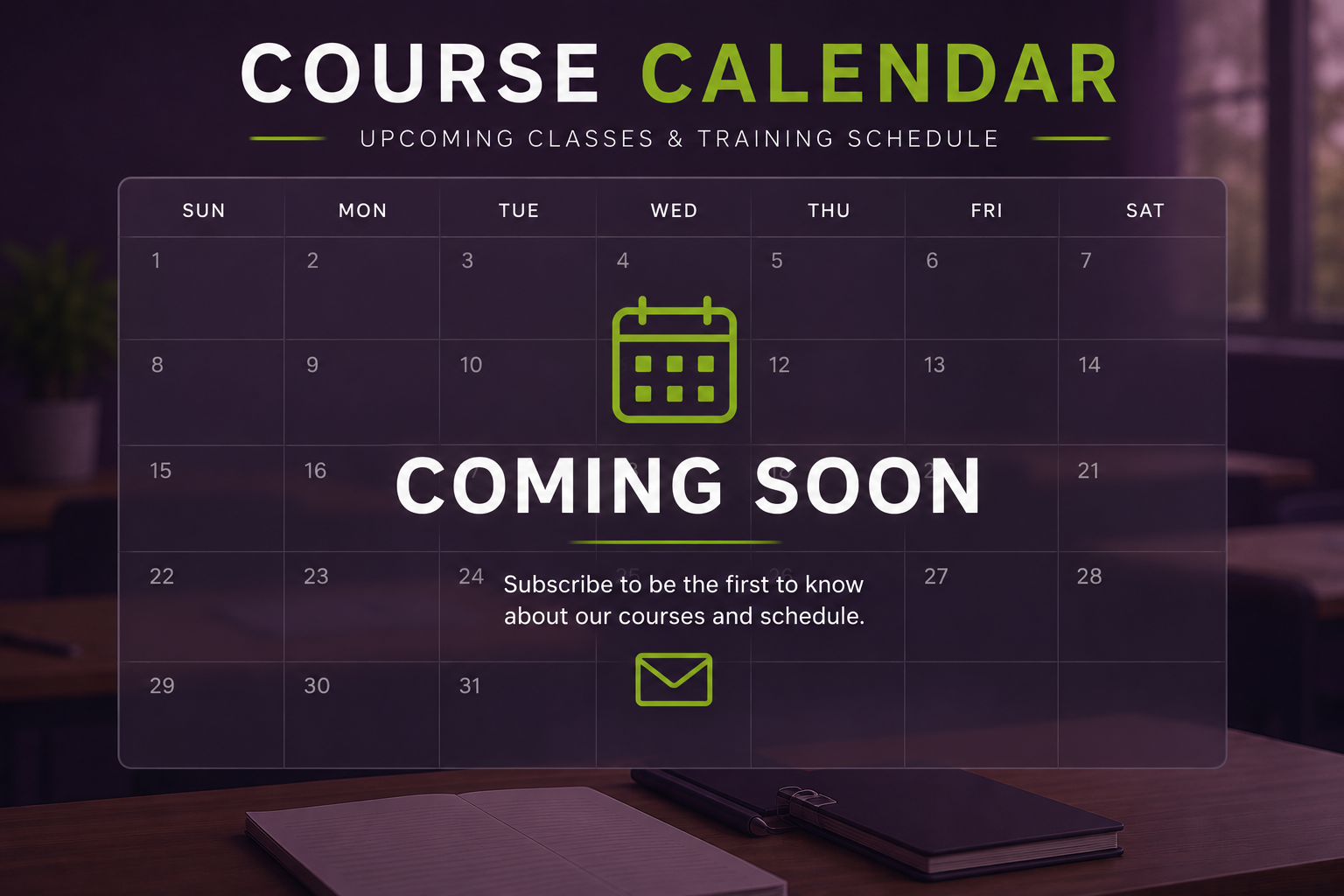 A promotional graphic featuring a calendar with the message, 'Coming Soon,' and an invitation to subscribe for course updates, with a green calendar icon and envelope icon.