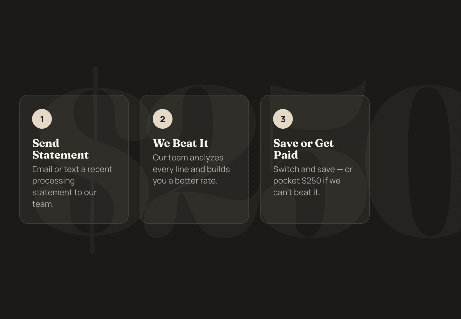 Three steps outlined for a team process: 1. Send statement via email or text, 2. We beat it by analyzing every line for a better rate, 3. Save or get paid by switching and saving $250 if not beaten.