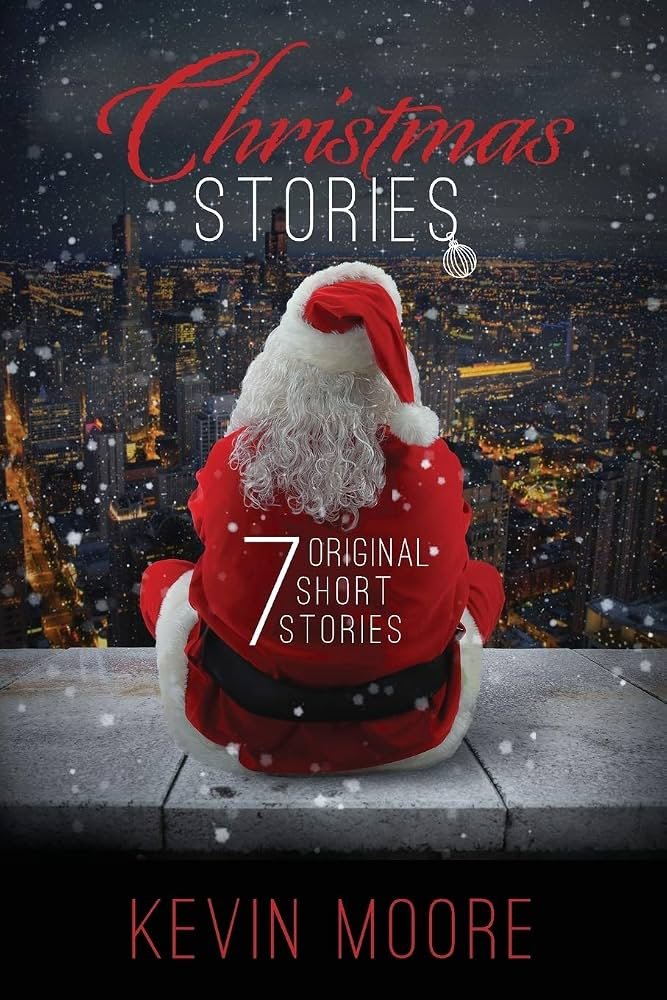 Book cover of 'Christmas Stories' by Kevin Moore, featuring a person dressed as Santa Claus sitting on a ledge overlooking a city at night with snow falling.