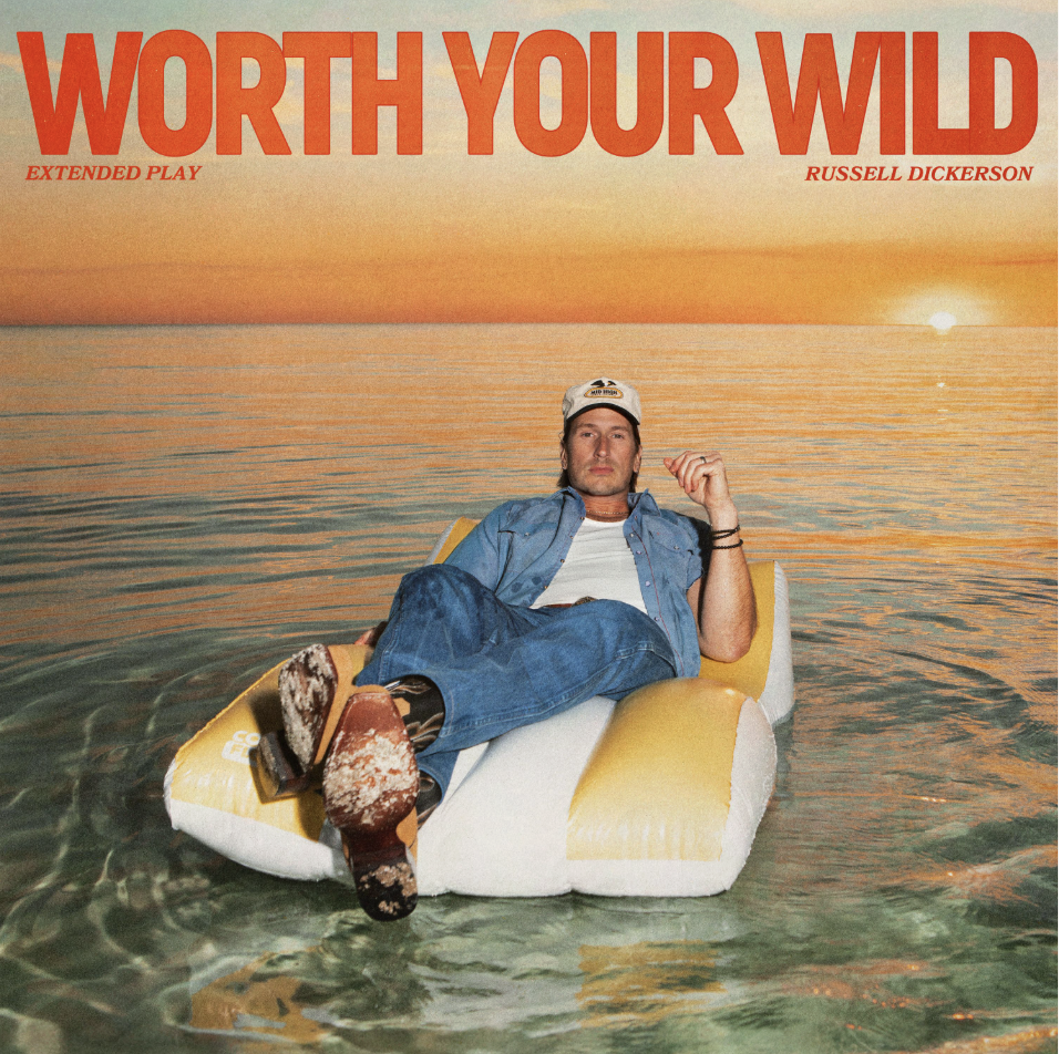 Worth Your Wild  <br>Russell Dickerson