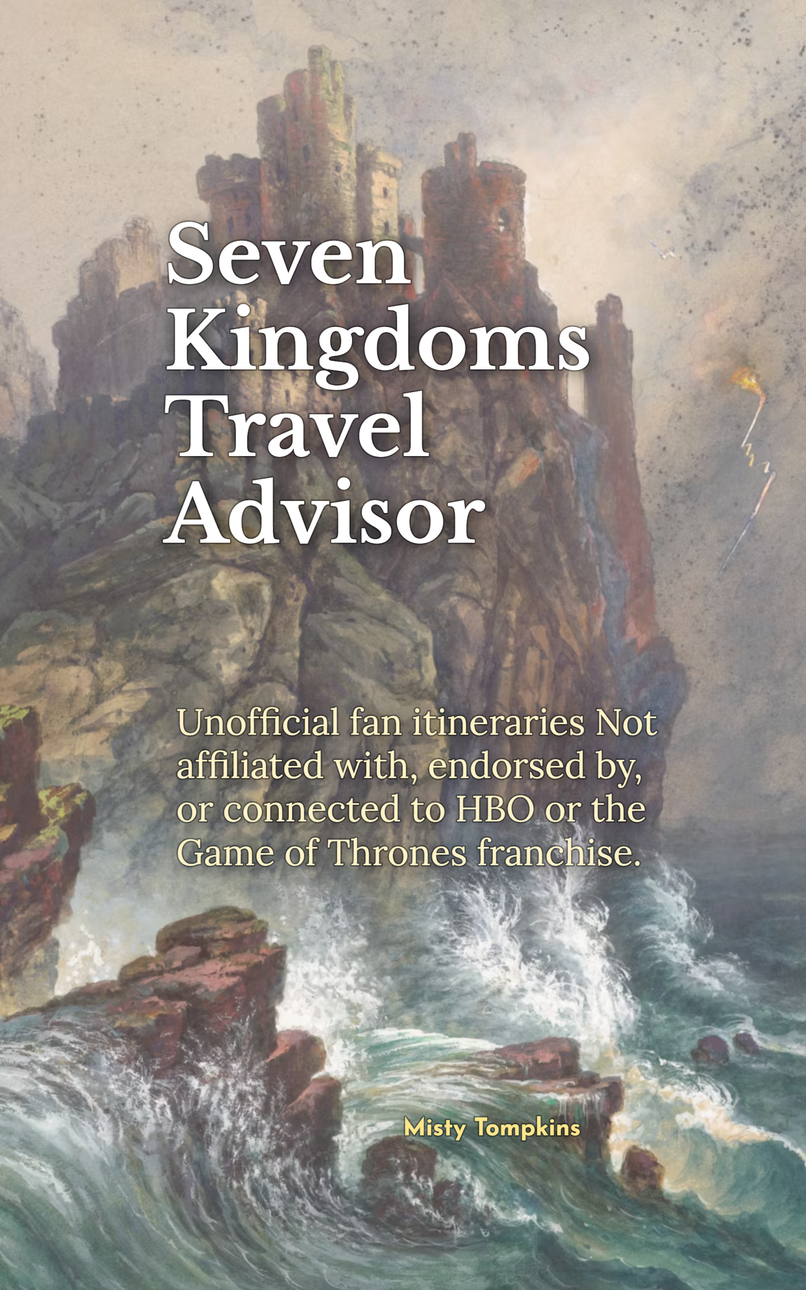 Seven Kingdoms Travel Advisor. These Itineraries are my own inspired by GoT and have no affiliation, sponsorship, or endorsement from the franchise or its network.