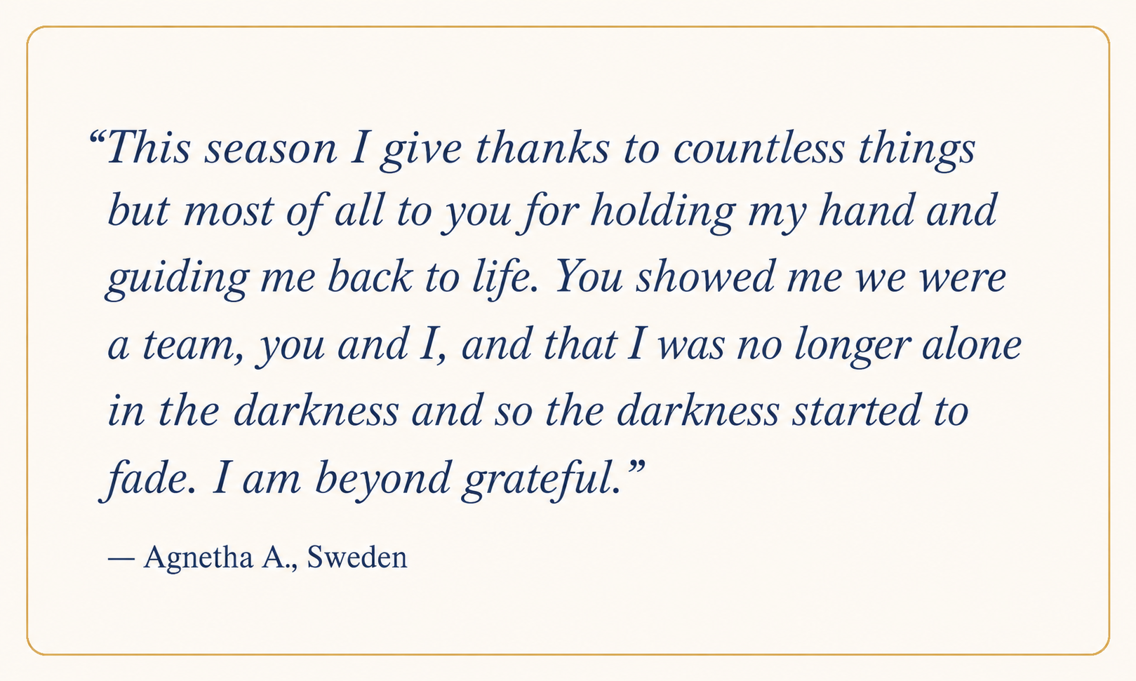 A quote about gratitude and support, attributed to Agnetha A. from Sweden, displayed on a light background with a gold border.