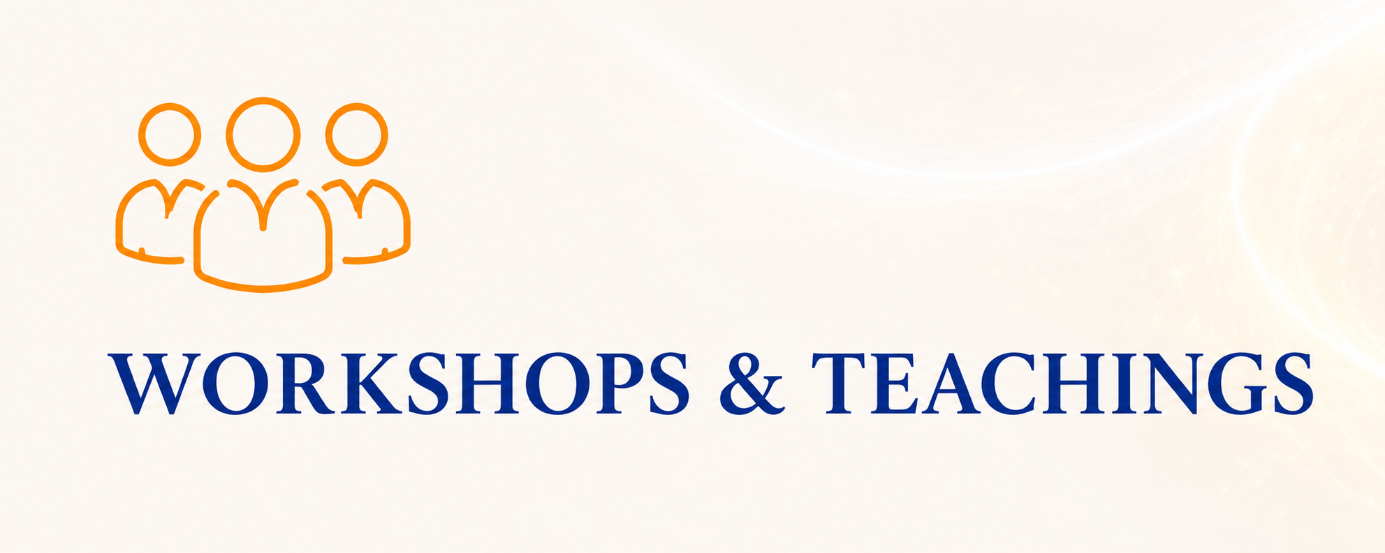 Icon of three orange outlined human figures above the text "Workshops & Teachings" in blue.