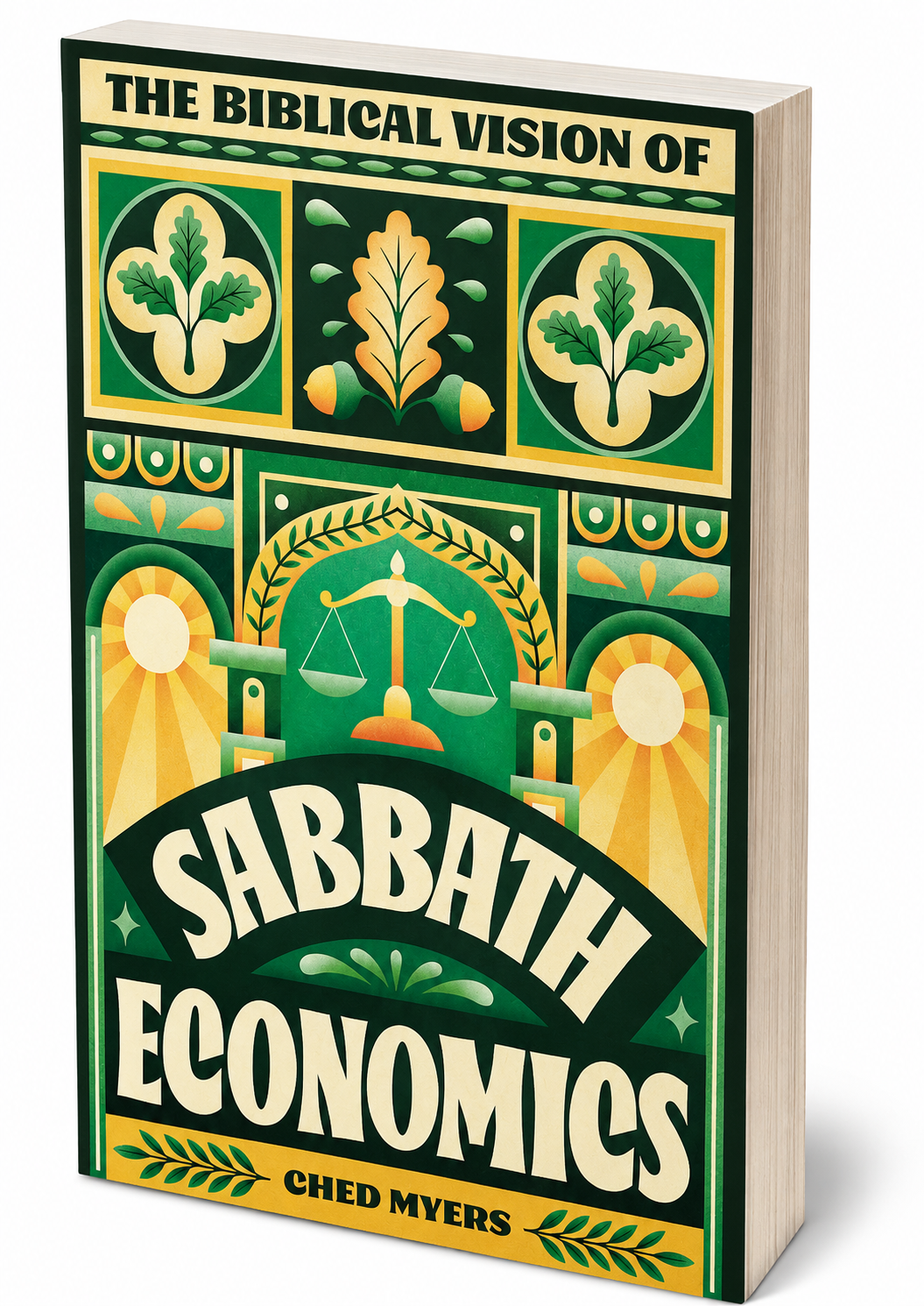 Book cover titled 'The Biblical Vision of Sabbat Economics' by Ched Myers, featuring a green and yellow illustration with symbols of justice, nature, and biblical imagery.