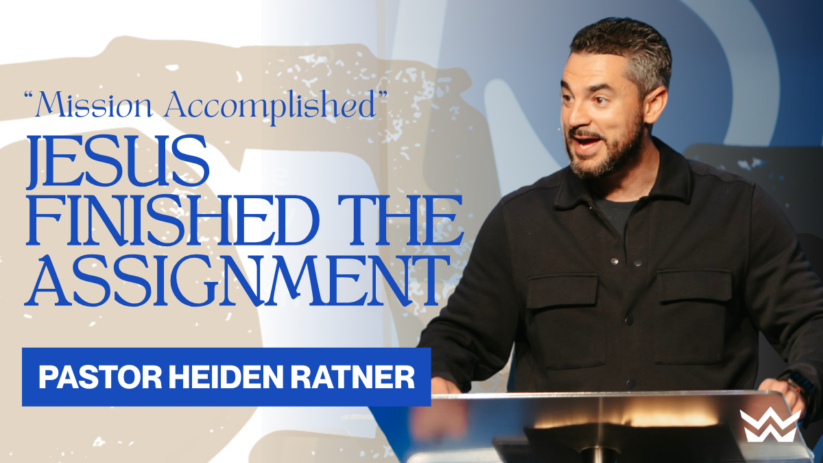 Jesus Finished the Assignments