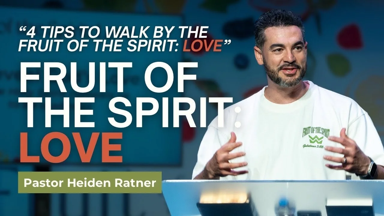 Love: 4 Tips to Walk by the Fruit of the Spirit: Love