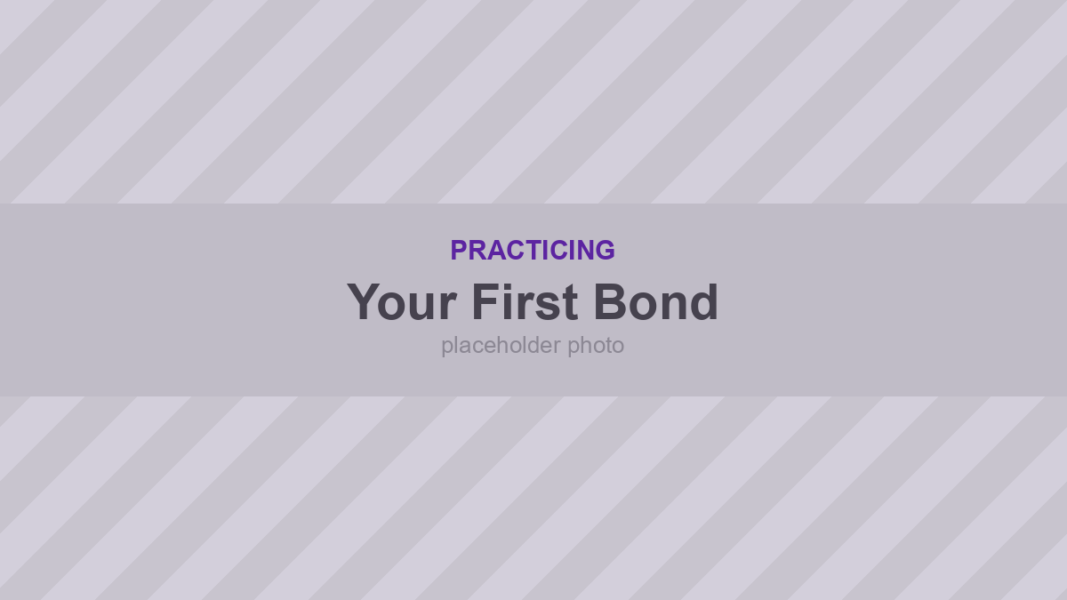 Your First Bond
