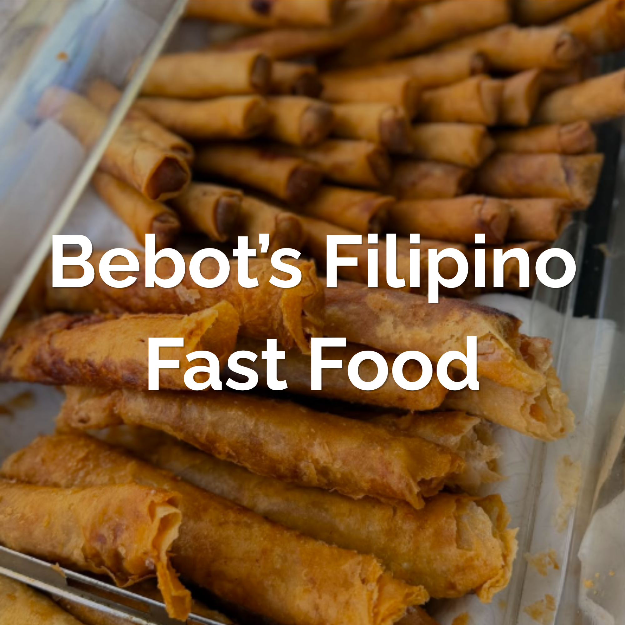 Lumpia from Bebot's Filipino Fast Food
