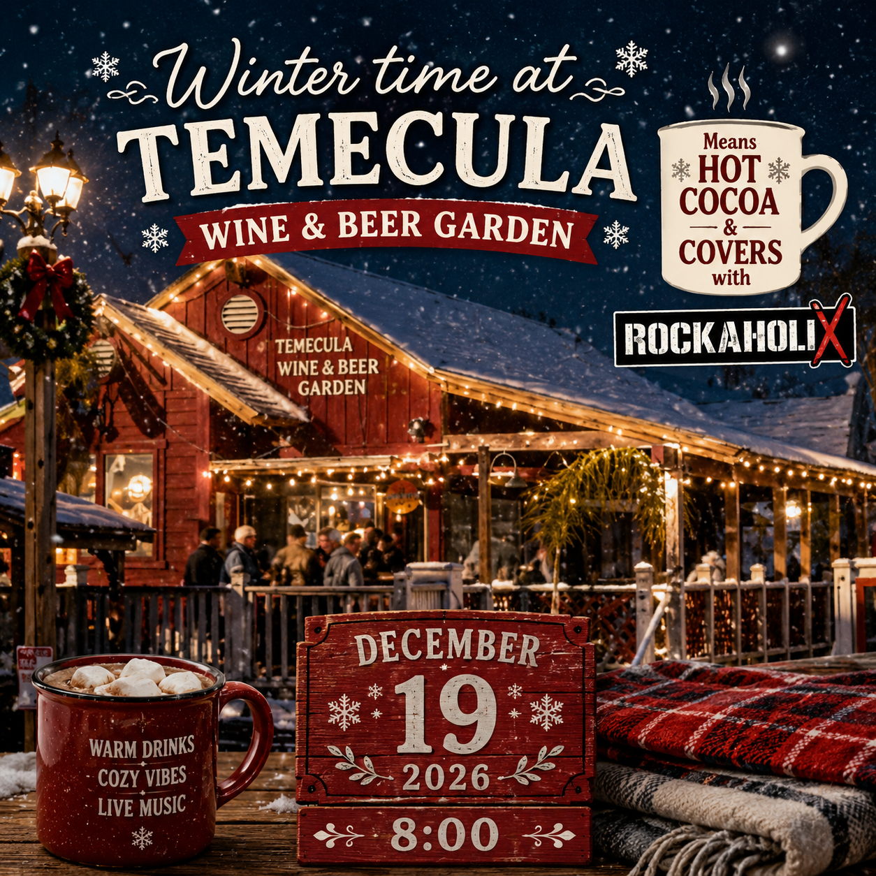 Flyer promoting Winter Time at Temecula Wine & Beer Garden with a festive outdoor scene, decorated building, and a wooden table featuring a red mug with marshmallows and a December 19, 2026, event sign.