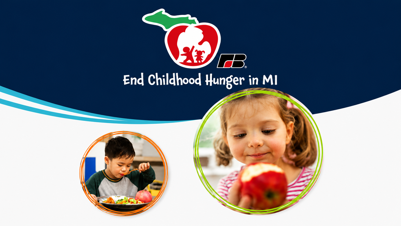 A promotional graphic for End Childhood Hunger in Michigan, featuring a dark blue background with a red and green apple logo, two photos of children (a girl holding an apple and a boy eating a meal) encircled in green and orange, and the text 'End Childhood Hunger in MI'.